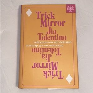 Trick Mirror by Julia Tolentino
